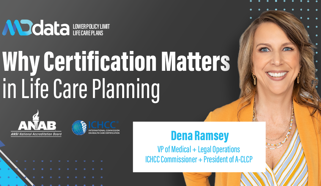 Why Certification Matters in Life Care Planning